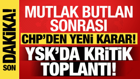 CHP’den ‘Mutlak butlan’ kararı sonrası yeni adım! YSK’da kritik toplantı