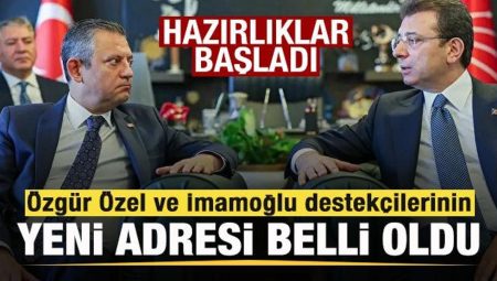 Ekrem İmamoğlu ve Özgür Özel destekçilerinin yeni adresi aşikâr oldu!