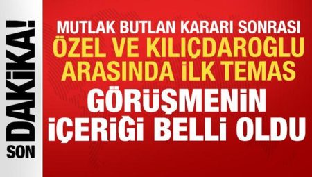 Mutlak butlan kararı sonrası birinci temas: Kılıçdaroğlu ve Özel telefonda görüştü