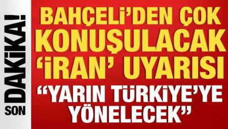 SON DAKİKA: Bahçeli’den İran ve Türkiye uyarısı: ‘Yarın Türkiye’ye yönelecektir’